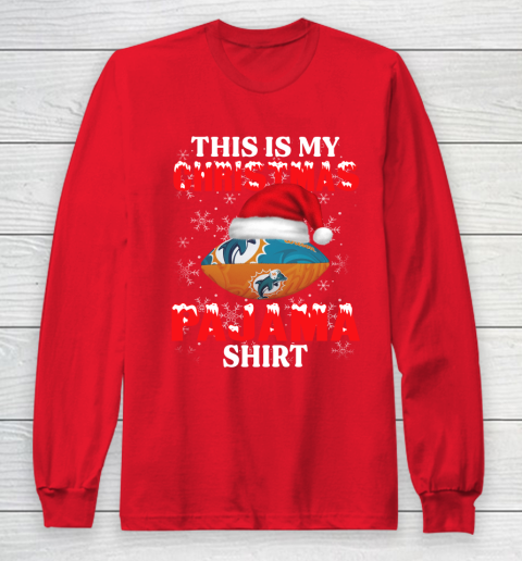 Miami Dolphins This Is My Christmas Pajama Shirt NFL Long Sleeve T-Shirt 7
