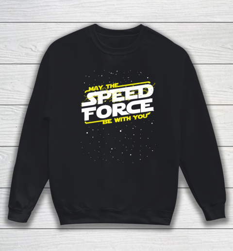 Star Wars Shirt May The Speed Force Be With You Sweatshirt