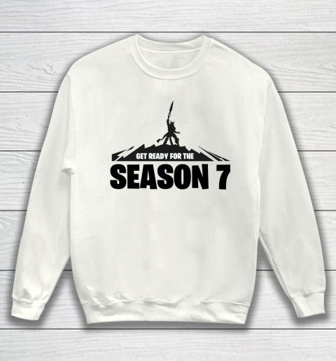 Fortnite Tshirt Get Ready For The Season 7 Sweatshirt
