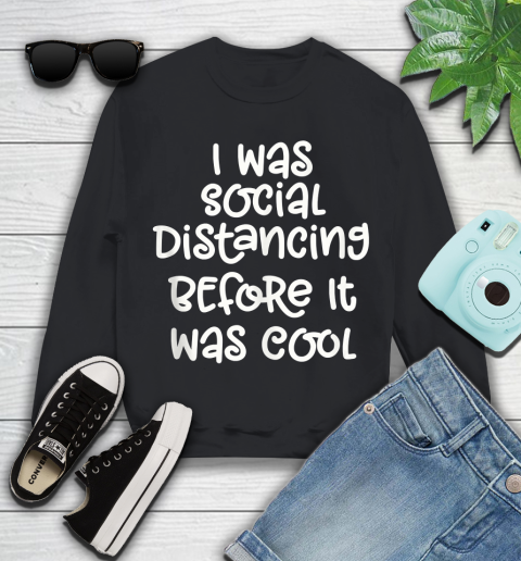 Nurse Shirt I Was Social Distancing Before It Was Cool Shirt Youth Sweatshirt
