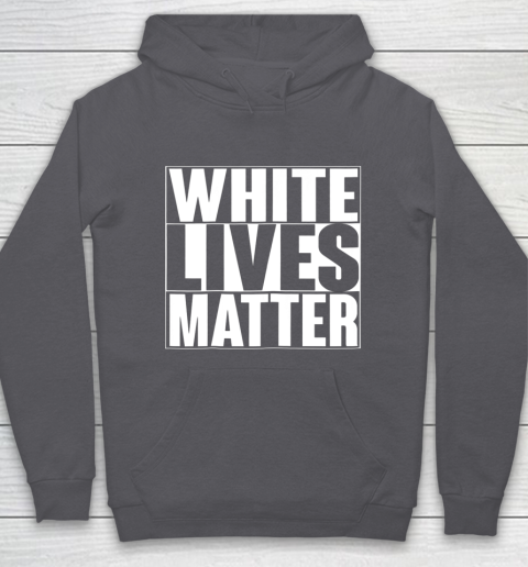 White Lives Matter Tshirt Hoodie 4
