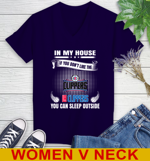 LA Clippers NBA Basketball In My House If You Don't Like The Clippers You Can Sleep Outside Shirt Women's V-Neck T-Shirt 3