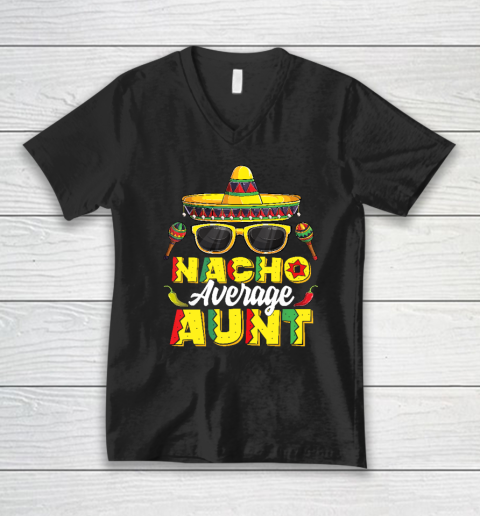 Nacho Average Aunt Cinco De Mayo Mexican Fiesta V-Neck T-Shirt
