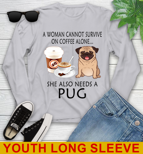 Women cannot survive on coffee alone she also need a PUG tshirt 104