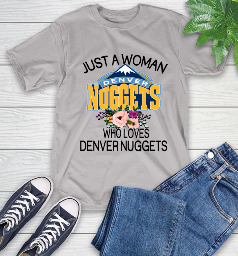 NBA Just A Woman Who Loves Denver Nuggets Basketball Sports T-Shirt 12