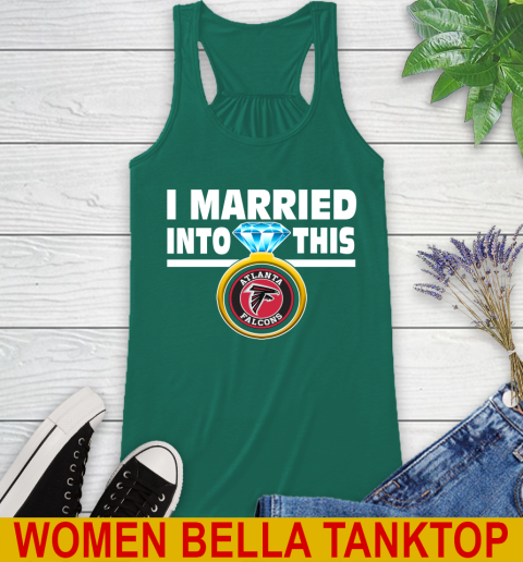 Atlanta Falcons NFL Football I Married Into This My Team Sports Racerback Tank 5