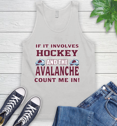 NHL If It Involves Hockey And The Colorado Avalanche Count Me In Sports Tank Top