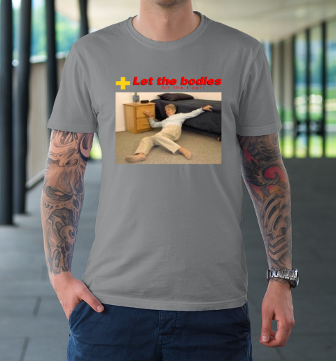 Let The Bodies Hit The Floor T-Shirt 3