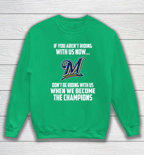 MLB Milwaukee Brewers Baseball We Become The Champions Sweatshirt 5