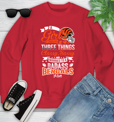 Cincinnati Bengals NFL Football A Girl Should Be Three Things Classy Sassy And A Be Badass Fan Youth Sweatshirt 8