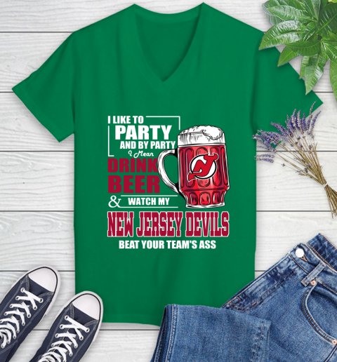 NHL I Like To Party And By Party I Mean Drink Beer And Watch My New Jersey Devils Beat Your Team's Ass Hockey Women's V-Neck T-Shirt - Image 6