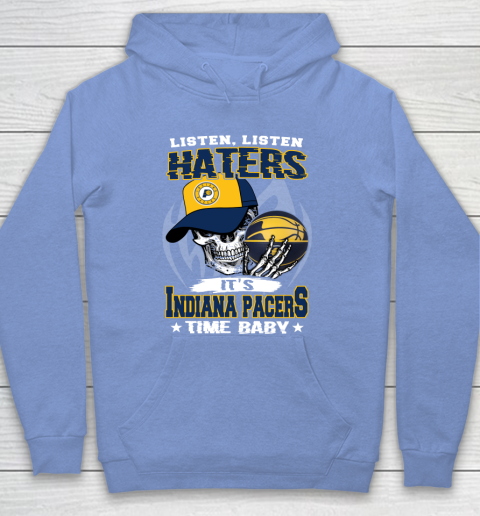Listen Haters It is PACERS Time Baby NBA Hoodie 8