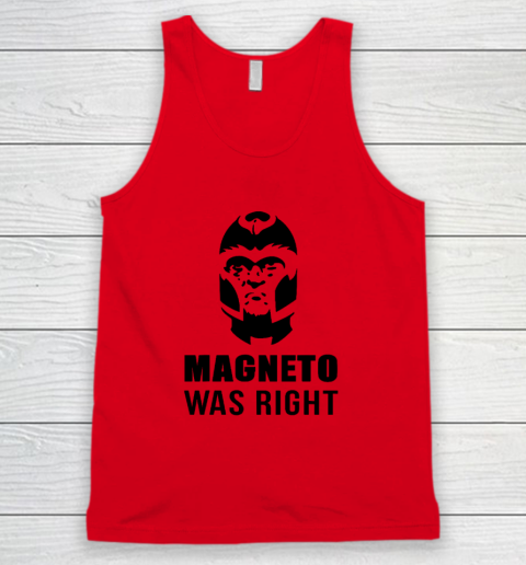 Magneto Was Right Funny Tank Top 3