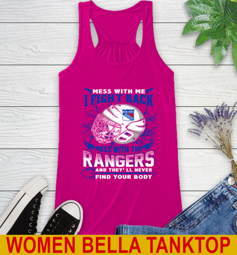 NHL Hockey New York Rangers Mess With Me I Fight Back Mess With My Team And They'll Never Find Your Body Shirt Racerback Tank 6