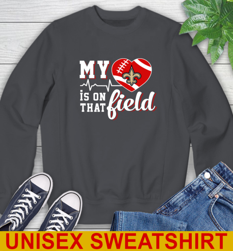 NFL My Heart Is On That Field Football Sports New Orleans Saints Sweatshirt 7
