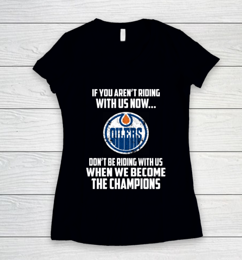 NHL Edmonton Oilers Hockey We Become The Champions Women's V-Neck T-Shirt