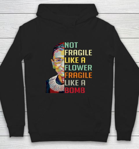 Notorious RBG Shirt Women Not Fragile Like A Flower Fragile Like A Bomb Ruth Bader Ginsburg Hoodie