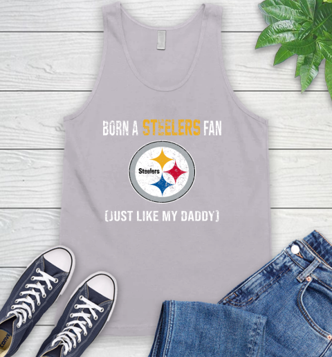 NFL Pittsburgh Steelers Football Loyal Fan Just Like My Daddy Shirt Tank Top 3