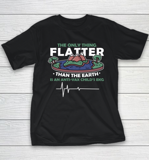 The Only Thing Flatter Than The Earth Youth T-Shirt