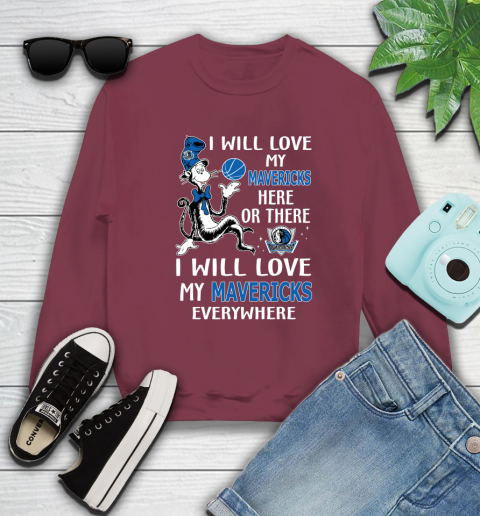 NBA Basketball Dallas Mavericks I Will Love My Mavericks Everywhere Dr Seuss Shirt Sweatshirt 5