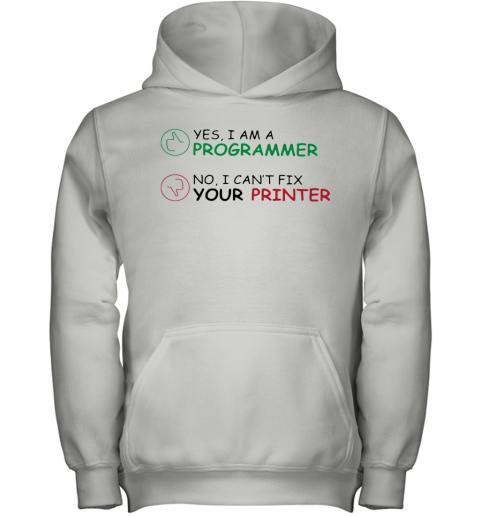 Yes I Am A Programmer No I Can'T Fix Your Printer Youth Hoodie