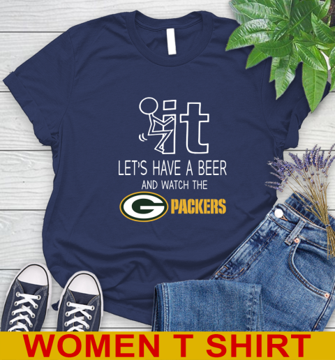 Green Bay Packers Football NFL Let's Have A Beer And Watch Your Team Sports Women's T-Shirt 12