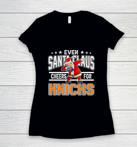 New York Knicks Even Santa Claus Cheers For Christmas NBA Women's V-Neck T-Shirt