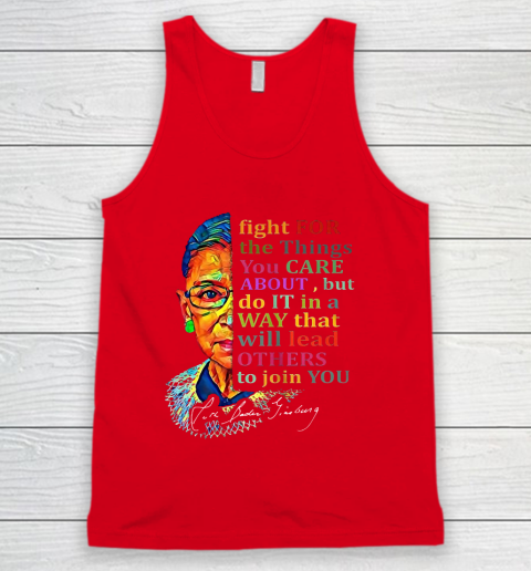 Awesome Ruth Bader Ginsburg Fight For The Things You Care Tank Top 5