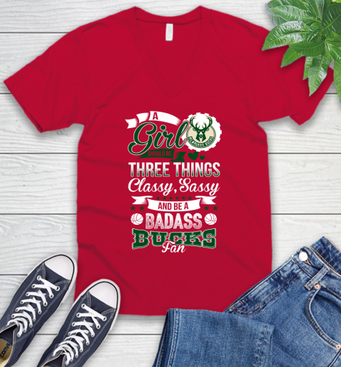 Milwaukee Bucks NBA A Girl Should Be Three Things Classy Sassy And A Be Badass Fan V-Neck T-Shirt 6