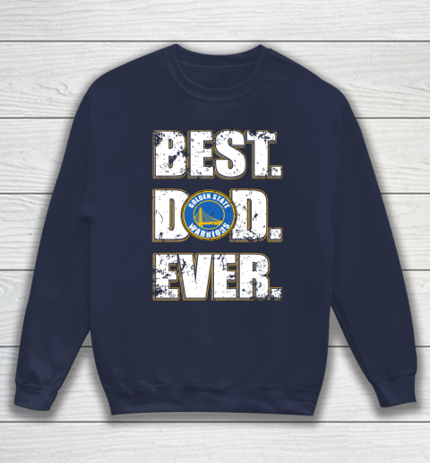 NBA Golden State Warriors Basketball Best Dad Ever Family Shirt Sweatshirt 2