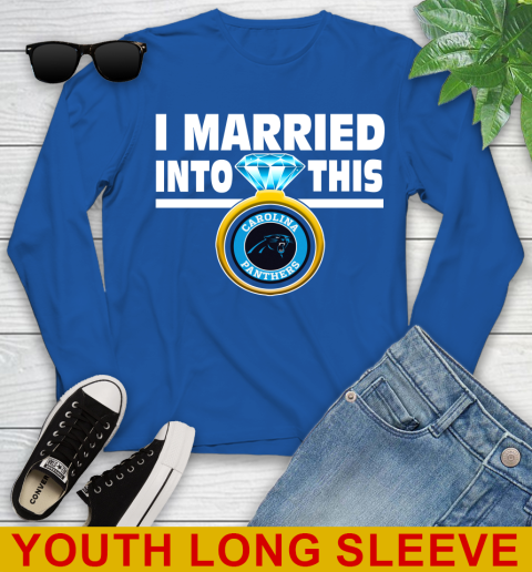Carolina Panthers NFL Football I Married Into This My Team Sports Youth Long Sleeve 10