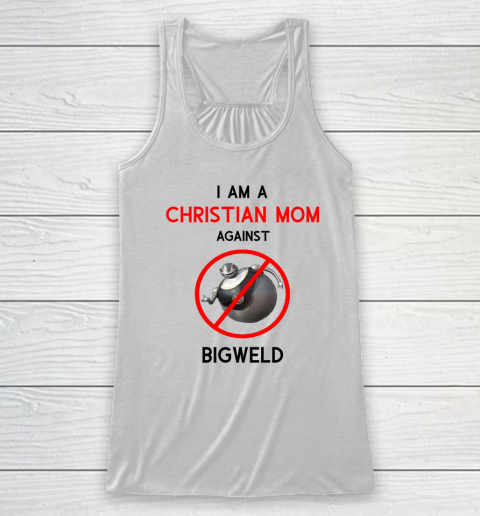 I Am A Christian Mom Against BIGWELD Racerback Tank