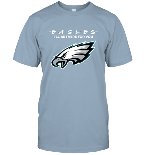 I'll Be There For You Philadelphia Eagles Friends Movie NFL Unisex Jersey Tee