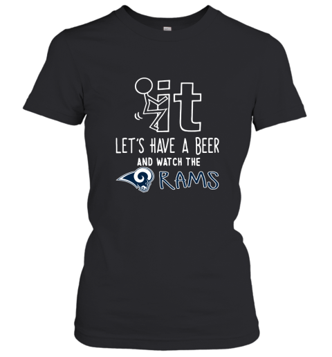 Fuck It Let's Have A Beer And Watch The Los Angeles Rams Women's T-Shirt