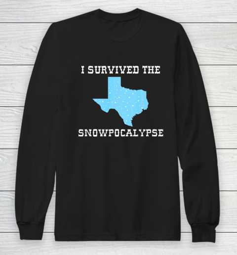 I Survived The Texas State Snowpocalypse Cold Snow Storm Long Sleeve T-Shirt