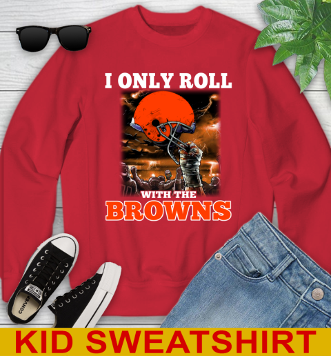 Cleveland Browns NFL Football I Only Roll With My Team Sports Youth Sweatshirt 7