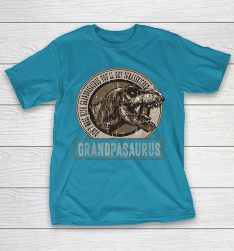 Grandpa Funny Gift Apparel  Don't Mess With Grandpasaurus You'll Get T-Shirt 7