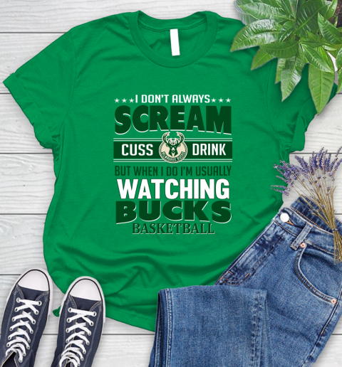 Milwaukee Bucks NBA Basketball I Scream Cuss Drink When I'm Watching My Team Women's T-Shirt 9