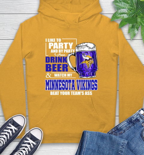 NFL I Like To Party And By Party I Mean Drink Beer and Watch My Minnesota Vikings Beat Your Team's Ass Football Hoodie 2