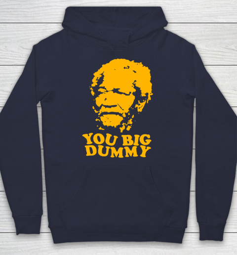 Fred Sanford T Shirt You Big Dummy Love Fred Sanford and Son Hoodie 2