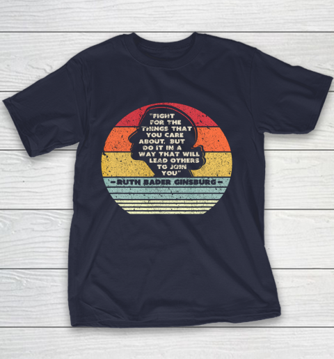 Notorious RBG Shirt Fight For The Things You Care About Youth T-Shirt 2