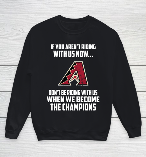 MLB Arizona Diamondbacks Baseball We Become The Champions Youth Sweatshirt