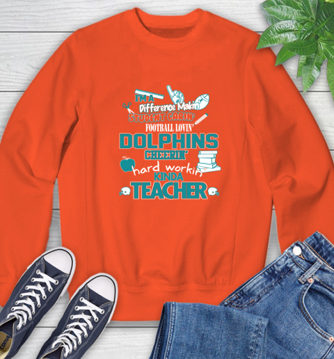 Miami Dolphins NFL I'm A Difference Making Student Caring Football Loving Kinda Teacher Sweatshirt 3