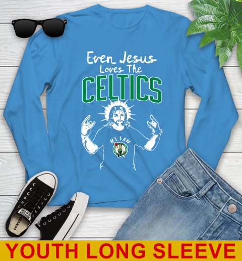 Boston Celtics NBA Basketball Even Jesus Loves The Celtics Shirt Youth Long Sleeve 8