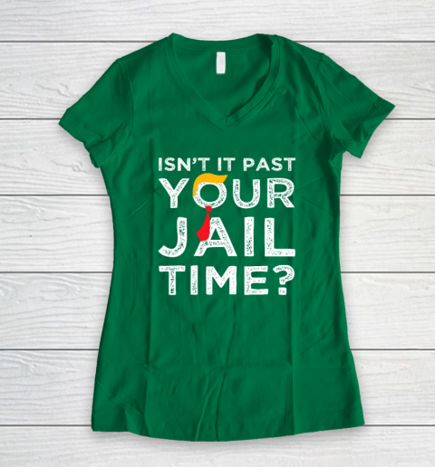 Isn't It Past Your Jail Time Funny Saying Women's V-Neck T-Shirt 3