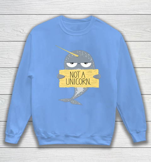 Not A Unicorn Cute Funny Narwhal Graphic Sweatshirt 9