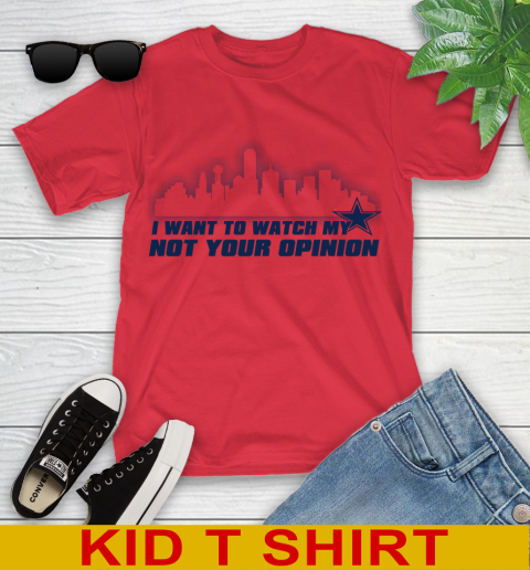 Dallas Cowboys NFL I Want To Watch My Team Not Your Opinion Youth T-Shirt 11