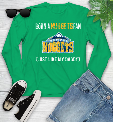 NBA Denver Nuggets Loyal Fan Just Like My Daddy Basketball Shirt Youth Long Sleeve 6