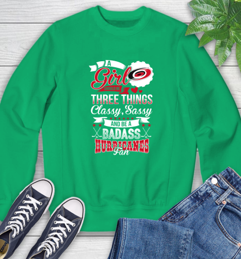Carolina Hurricanes NHL Hockey A Girl Should Be Three Things Classy Sassy And A Be Badass Fan Sweatshirt 7