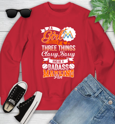 Miami Marlins MLB Baseball A Girl Should Be Three Things Classy Sassy And A Be Badass Fan Youth Sweatshirt 8